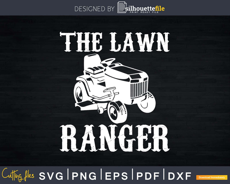 The Lawn Ranger Lawnmower Svg Design Cricut Files