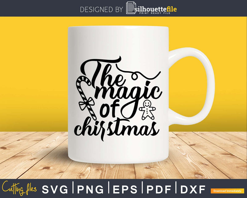 The magic of Christmas svg digital printable files