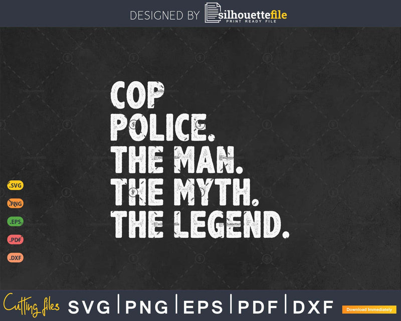 The Man Myth Legend Cop Police