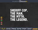 Sheriff Cop Gift The Man Myth Legend