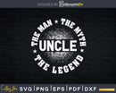 The Man Myth Legend Shirt Instant Download Svg Files