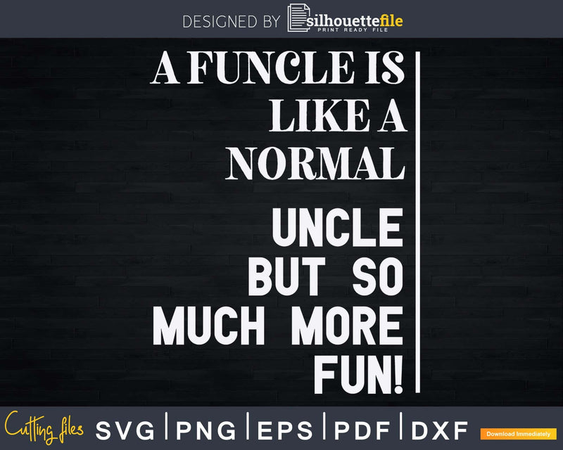 The Most Fun Cool Uncle Definition Svg Gift Printable File