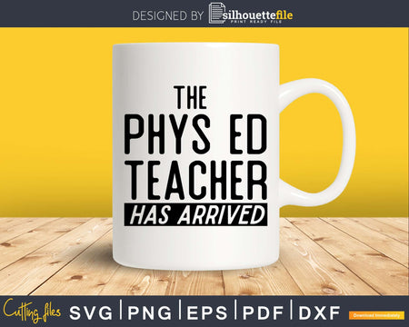 The Phys Ed Teacher Has Arrived Physical Education Svg