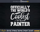 The World’s Coolest Painter Svg Dxf Cut Files