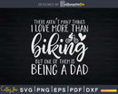 There Aren’t Many Things I Love More Than Biking Svg Dxf