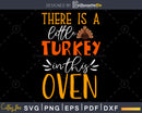 There is a little turkey in this oven svg png cutting
