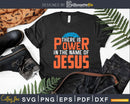 There Is Power In The Name Of Jesus Faith Religious