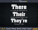 There Their They’re T shirt English Grammar Funny Teacher