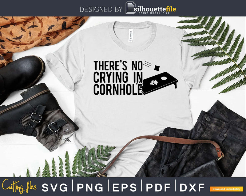 There’s No Crying In Cornhole Game Shirt Svg Dxf Png