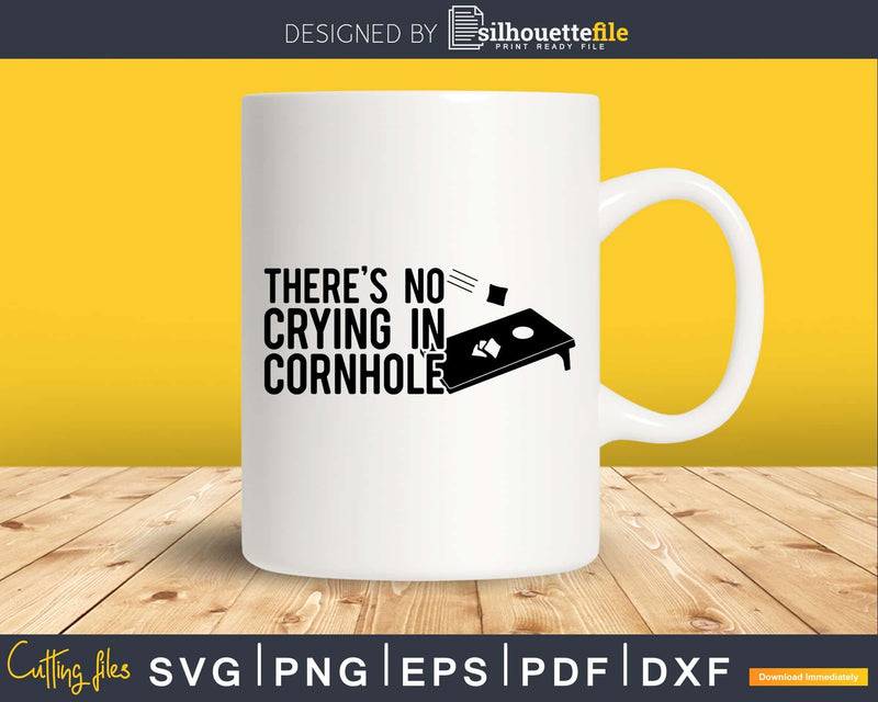 There’s No Crying In Cornhole Game Shirt Svg Dxf Png