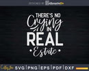 There’s No Crying In Real Estate Svg Dxf Cut Files