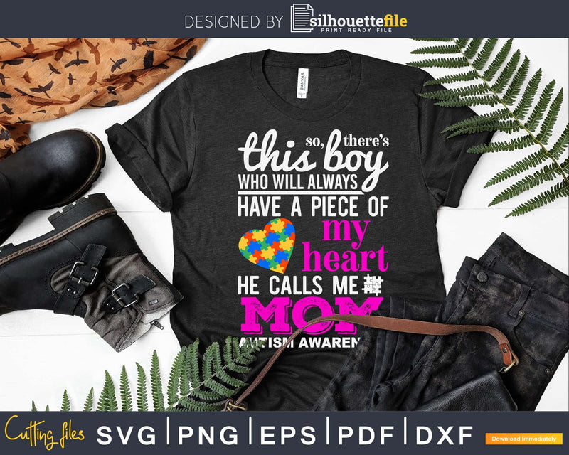 There’s This boy He call me Mom Autism Awareness Svg Dxf