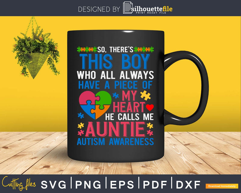 There’s This Boy He Calls Me Auntie Autism Awareness Svg