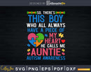 There’s This Boy He Calls Me Auntie Autism Awareness Svg