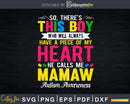 There’s This Boy He Calls Me Mamaw Autism Awareness Svg