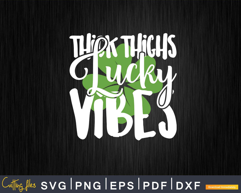 Thick Thighs Lucky Vibes Svg T-shirt Design