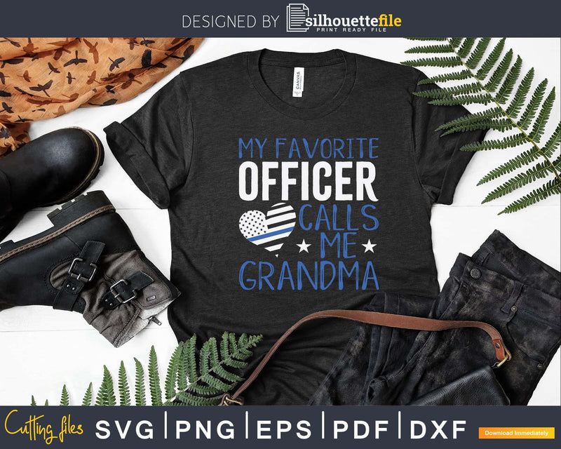 Thin Blue Line My Favorite Police Officer calls me Grandma