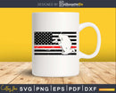 Thin Red Line American Flag Firefighter Fireman svg cricut