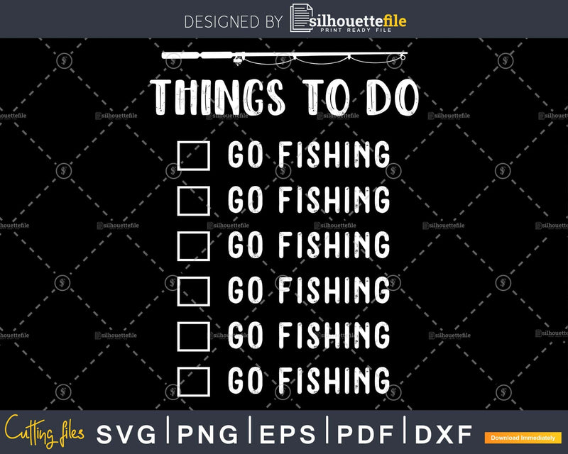 Things To Do Go Fishing Funny eps pdf svg printable cut