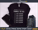 Things To Do Go Fishing Funny eps pdf svg printable cut