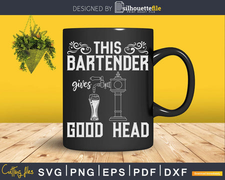 This Bartender Gives Good Head Funny Bar Service Svg Png