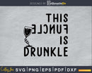 This Funcle Is Drunkle father day svg png digital files