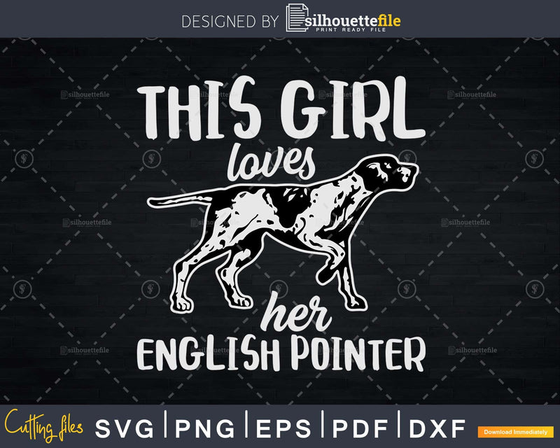 This Girl Loves Her English Pointer Hunting Dog Svg Cut