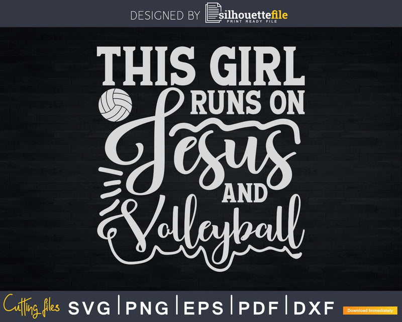 This Girl Runs On Jesus And Volleyball svg cricut cutting