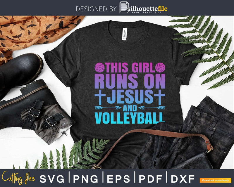 This Girl Runs On Jesus And Volleyball svg cricut files