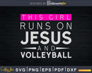 This Girl Runs on Jesus and Volleyball svg png cricut craft