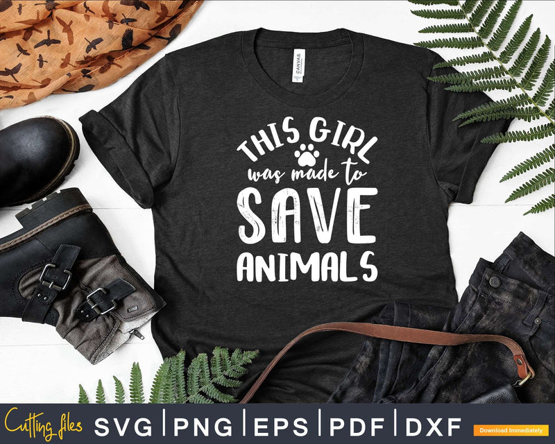This Girl Was Made To Save Animals Paw Heart Vet Tech Svg T