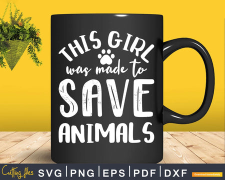 This Girl Was Made To Save Animals Paw Heart Vet Tech Svg T