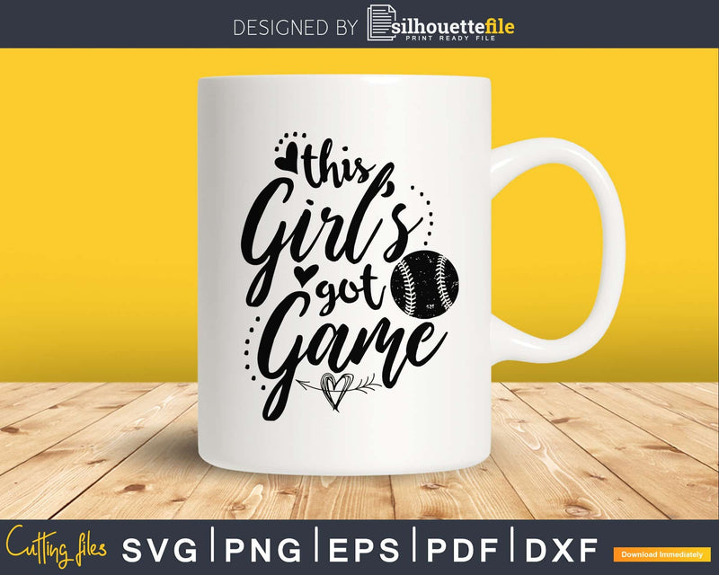 This Girl’s Got Game Baseball svg png digital cut files