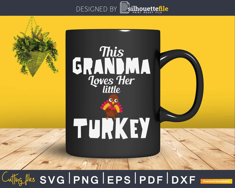 This grandma loves her little turkeys svg cricut silhouette