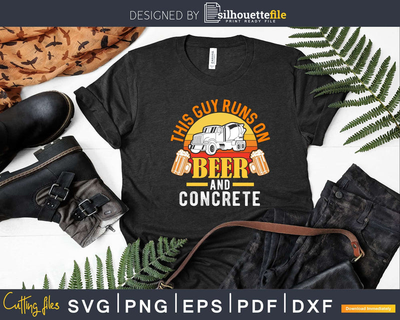 This Guy Runs On Beer And Concrete Svg Dxf Cut Files