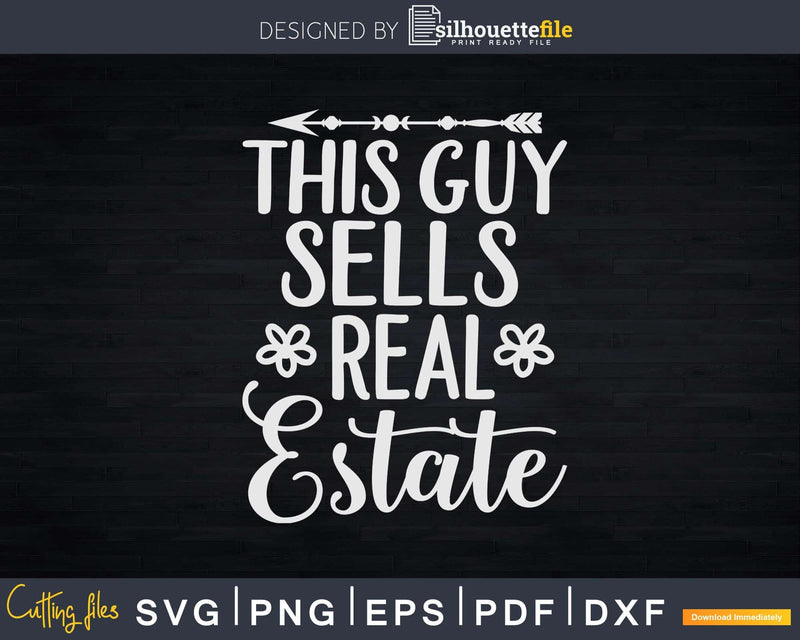 This Guy Sells Real Estate Svg Dxf Cut Files