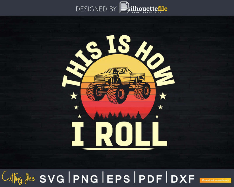 This Is How I Roll Monster Truck Lover Svg T-shirt Design