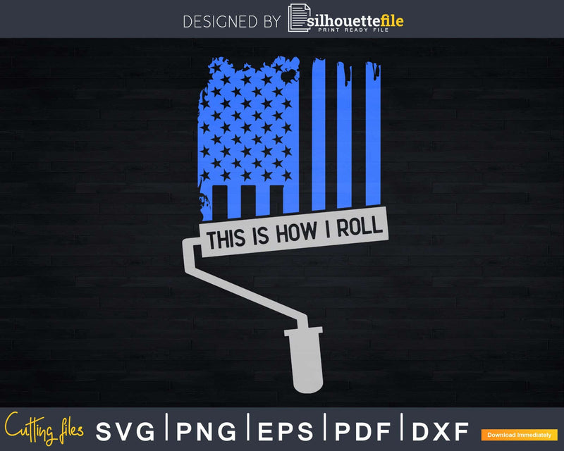 This Is How I Roll Painter Svg Dxf Cut Files