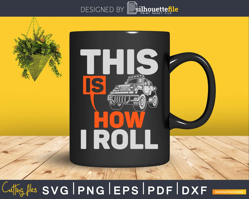 This is How I Roll Tractor Funny Farming Farmer Svg Designs