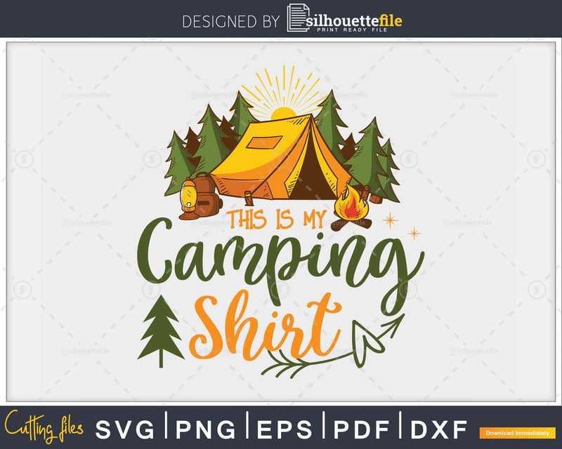 This Is My Camping Shirt Funny Camper svg printable cut