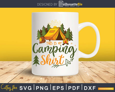 This Is My Camping Shirt Funny Camper svg printable cut