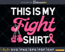 This Is My Fight Shirt svg png digital cutable file