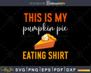 This is my pumpkin pie eating svg cutting printable files