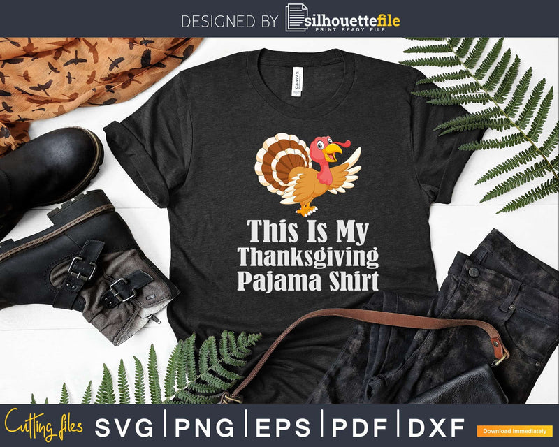 This Is My Thanksgiving Pajama Shirt Turkey Day Svg Png
