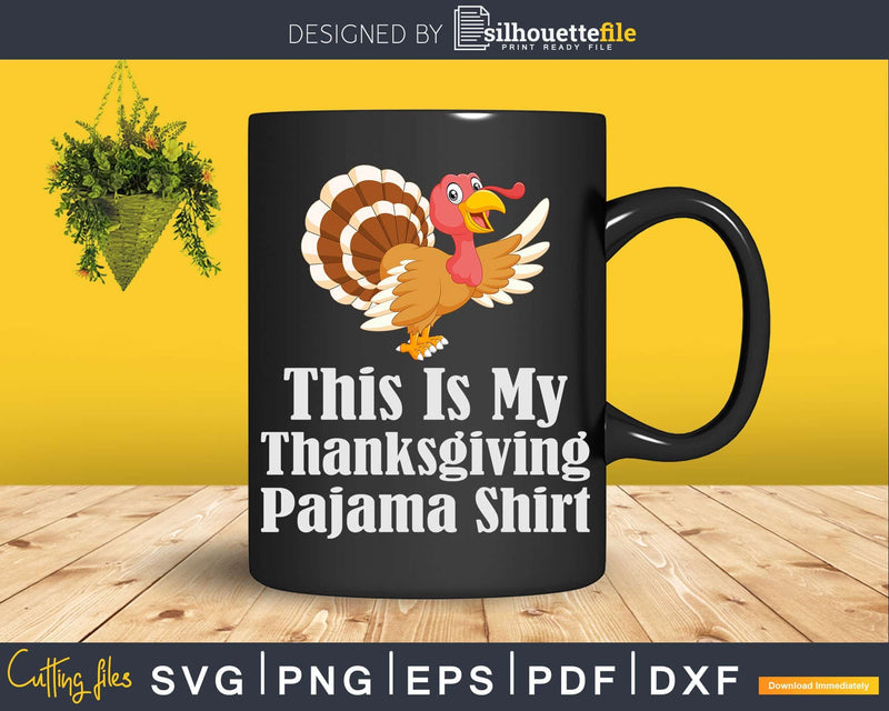 This Is My Thanksgiving Pajama Shirt Turkey Day Svg Png