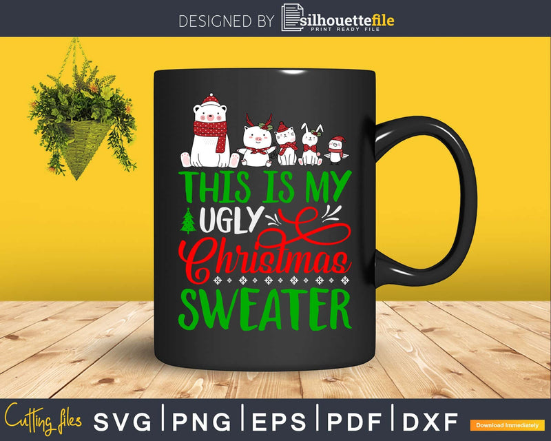 This is my ugly christmas sweater svg digital cutting