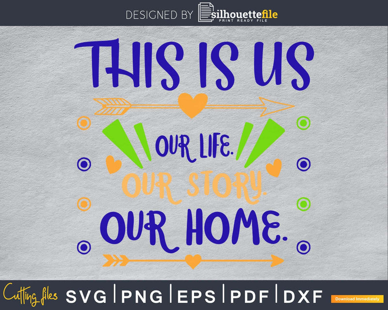 This Is us our life story home SVG Cutting file