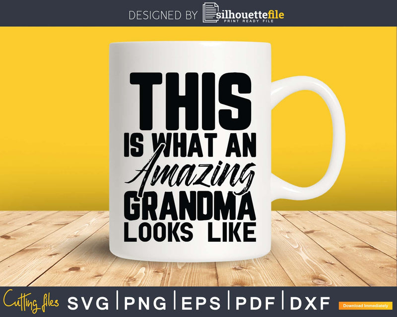 This is What an Amazing Grandma Looks Like Svg Png T-Shirt