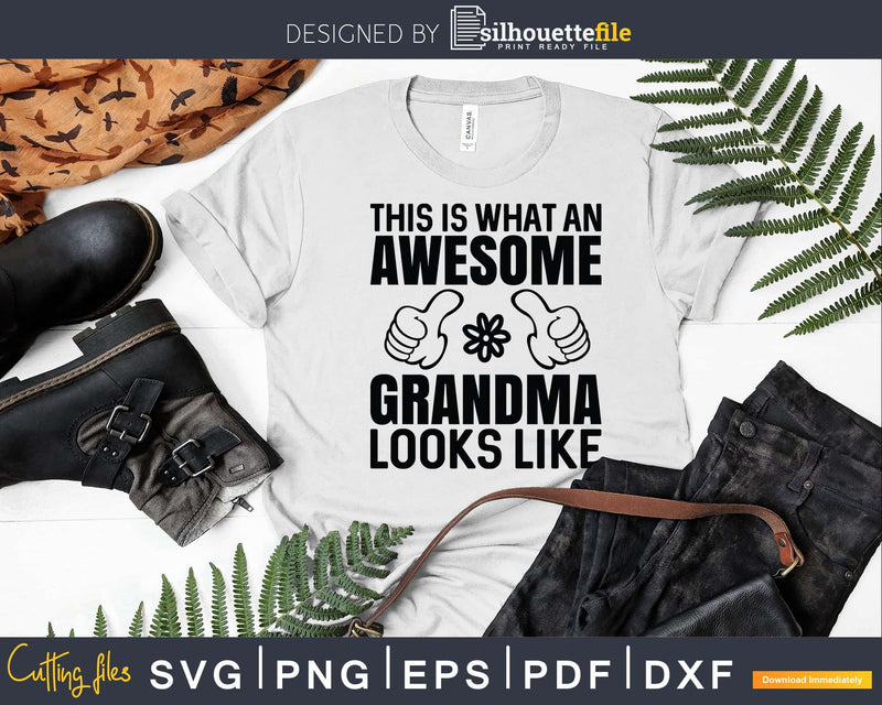 This Is What An Awesome Grandma Looks Like Svg Png