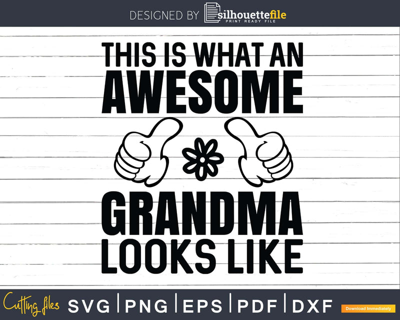 This Is What An Awesome Grandma Looks Like Svg Png